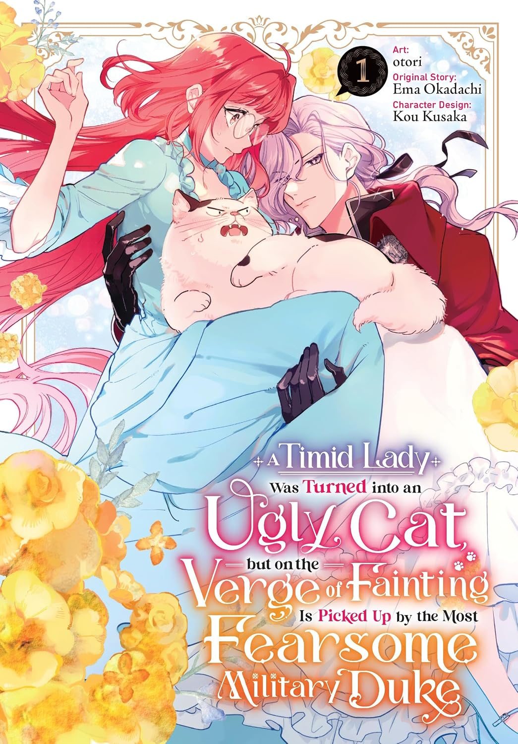 Une Dame Timide Transformée en Un Chat Laid, mais sur le Point de S'évanouir Est Ramassée par le Plus Redoutable Duc Militaire, est un manga shojo